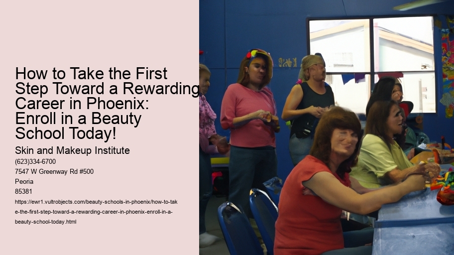 How to Take the First Step Toward a Rewarding Career in Phoenix: Enroll in a Beauty School Today! 