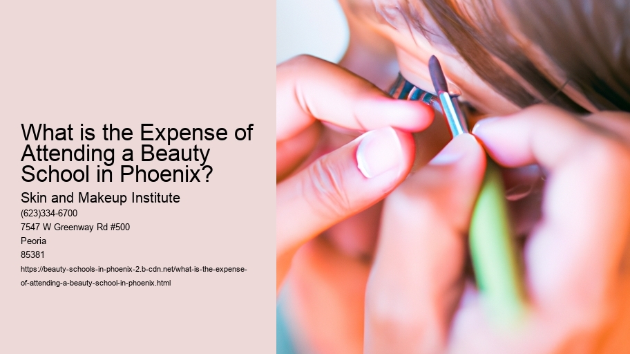 What is the Expense of Attending a Beauty School in Phoenix? 